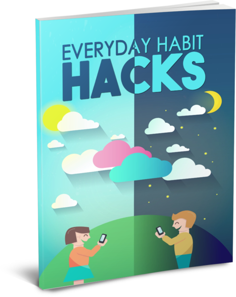 Everyday Hacks & Habits – Small Changes, Big Results